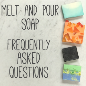 Melt and Pour Soap FAQs