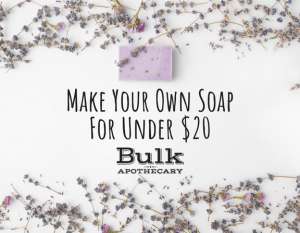 How to Make a Batch of Soap for Under $20 ~ Bulk Apothecary Blog